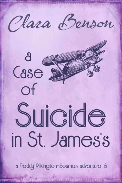 Cover of the book A Case of Suicide in St. James's by Clara Benson, Mount Street Press