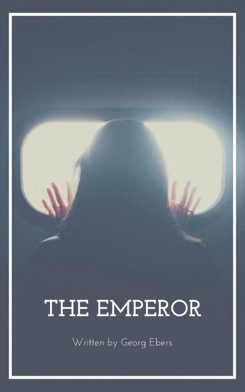 Cover of the book The Emperor by Georg Ebers, anamsaleem