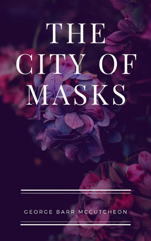 Cover of the book The City Of Masks by George Barr McCutcheon, anamsaleem