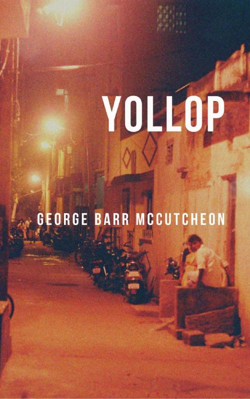 Cover of the book Yollop by George Barr McCutcheon, anamsaleem