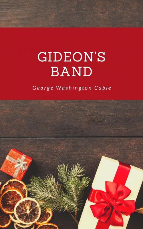 Cover of the book Gideon's Band by George Washington Cable, anamsaleem