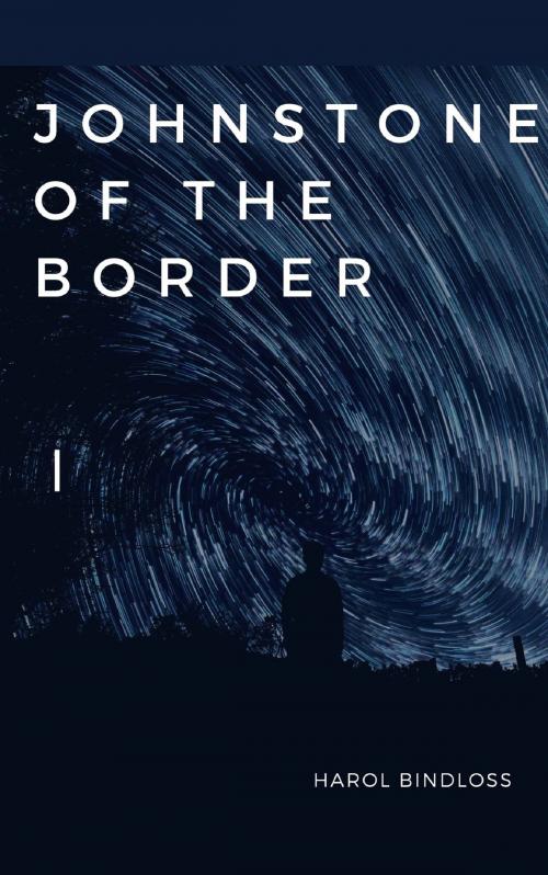 Cover of the book Johnstone of the Border by Harol Bindloss, anamsaleem