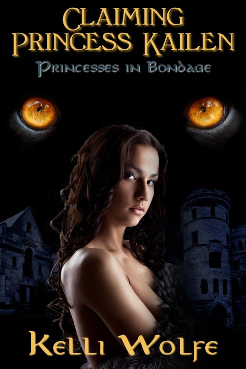Cover of the book Claiming Princess Kailen by Kelli Wolfe, Pink Parts Press
