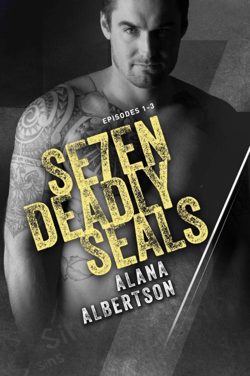 Cover of the book Se7en Deadly SEALs by Alana Albertson, Bolero Books LLC