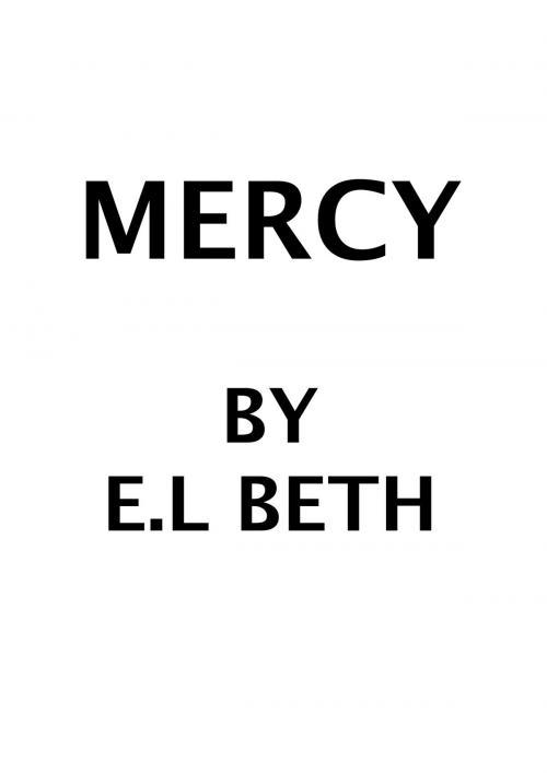 Cover of the book MERCY by E.L Beth, E.L Beth