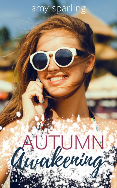 Cover of the book Autumn Awakening by Amy Sparling, Amy Sparling Books