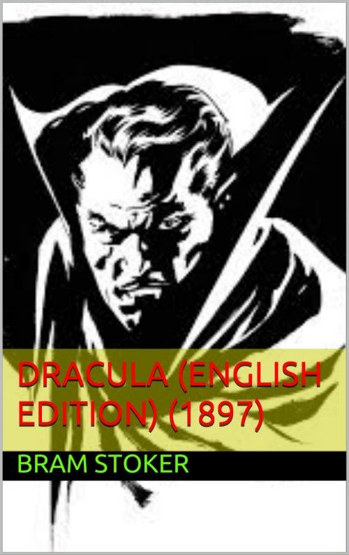 Cover of the book Dracula (1897) (English Edition) by Bram Stoker, Bram Stoker
