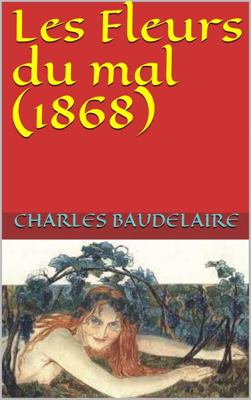 Cover of the book Les Fleurs du mal (1868) by Charles Baudelaire, Charles Baudelaire