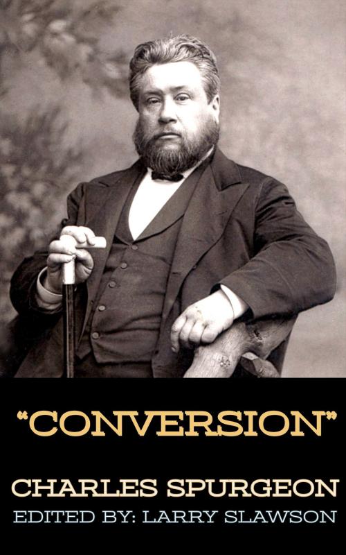 Cover of the book Conversion by Charles Spurgeon, Larry Slawson, Larry Slawson
