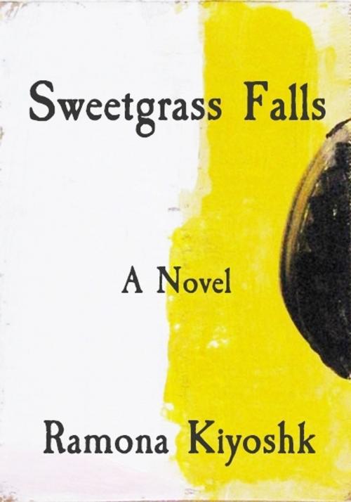 Cover of the book Sweetgrass Falls by Ramona Kiyoshk, Kobo.com