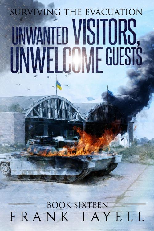 Cover of the book Surviving the Evacuation, Book 16: Unwanted Visitors, Unwelcome Guests by Frank Tayell, Frank Tayell