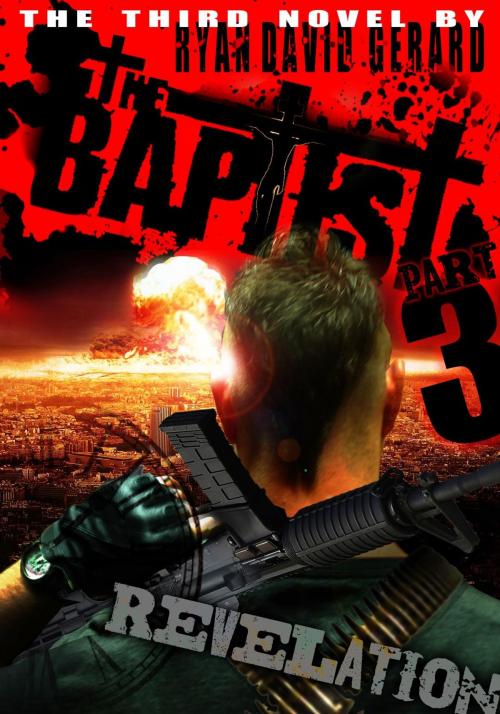 Cover of the book The Baptist 3 - Revelation by Ryan David Gerard, Ryan David Gerard