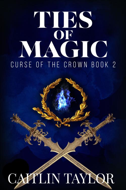 Cover of the book Ties of Magic by Caitlin Taylor, Caitlin Taylor
