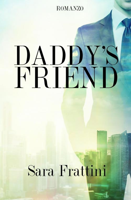 Cover of the book Daddy's Friend by Sara Frattini, Sara Frattini