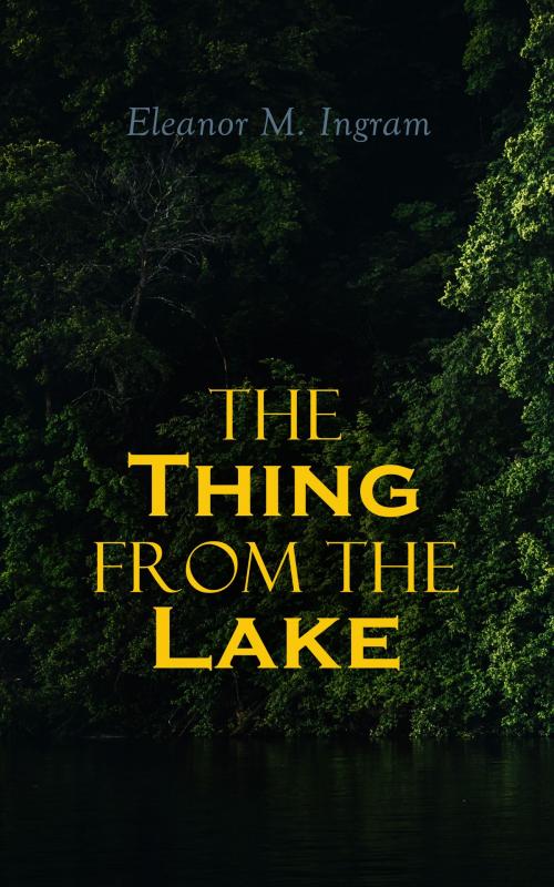 Cover of the book The Thing from the Lake by Eleanor M. Ingram, e-artnow