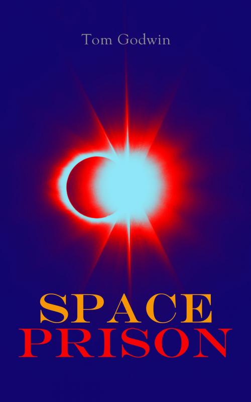Cover of the book Space Prison by Tom Godwin, e-artnow