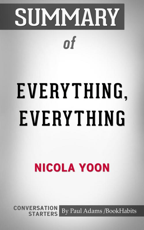 Cover of the book Summary of Everything, Everything by Paul Adams, BH
