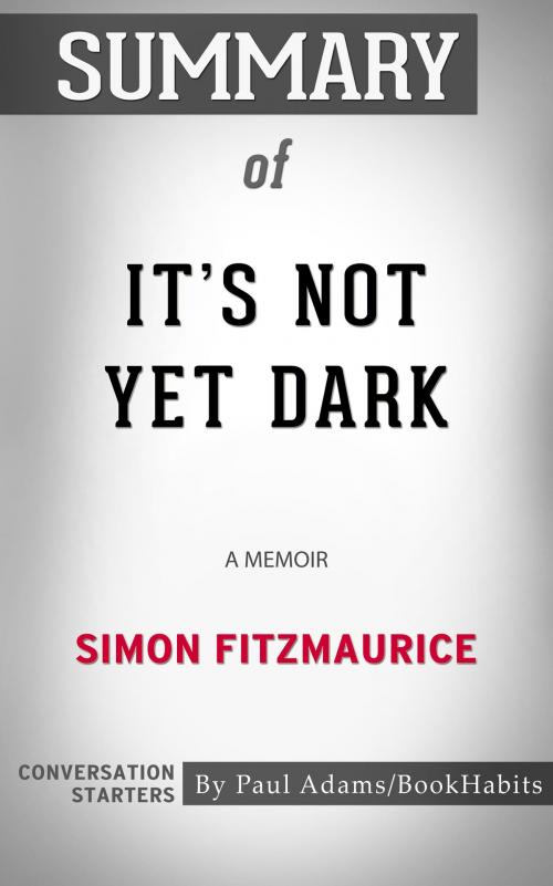 Cover of the book Summary of It's Not Yet Dark by Paul Adams, BH