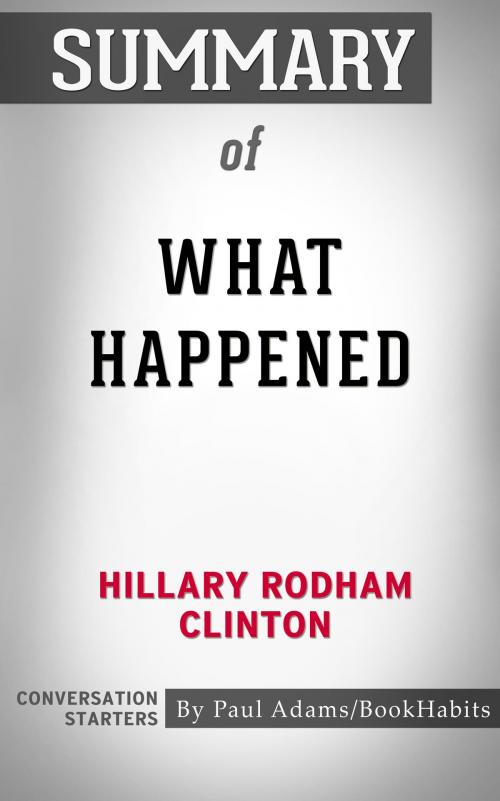 Cover of the book Summary of What Happened by Paul Adams, BH