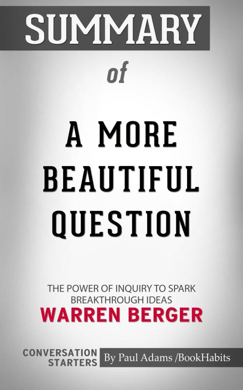Cover of the book Summary of A More Beautiful Question by Paul Adams, BH