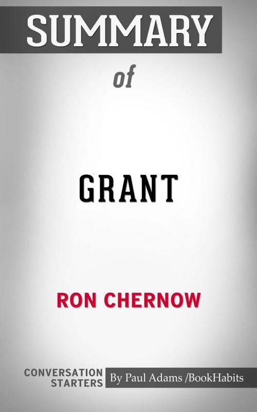 Cover of the book Summary of Grant by Paul Adams, BH