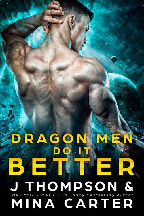 Cover of the book Dragon Men Do It Better by Mina Carter, J Thompson, PublishDrive