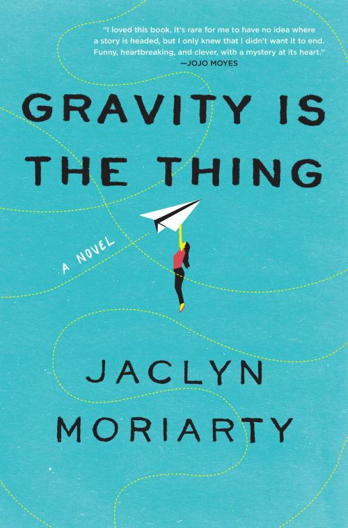 Cover of the book Gravity Is the Thing by Jaclyn Moriarty, Harper
