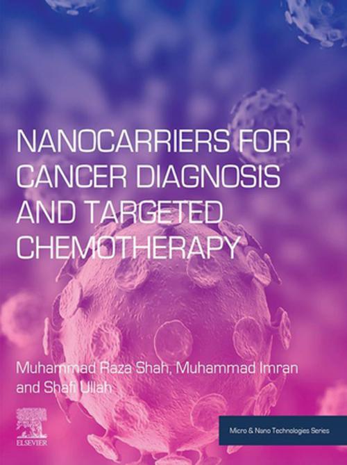 Cover of the book Nanocarriers for Cancer Diagnosis and Targeted Chemotherapy by Muhammad Raza Shah, Muhammad Imran, Shafi Ullah, Elsevier Science