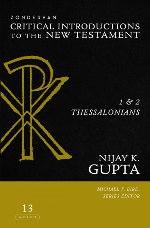 Cover of the book 1 and 2 Thessalonians by Nijay K. Gupta, Michael F. Bird, Zondervan Academic