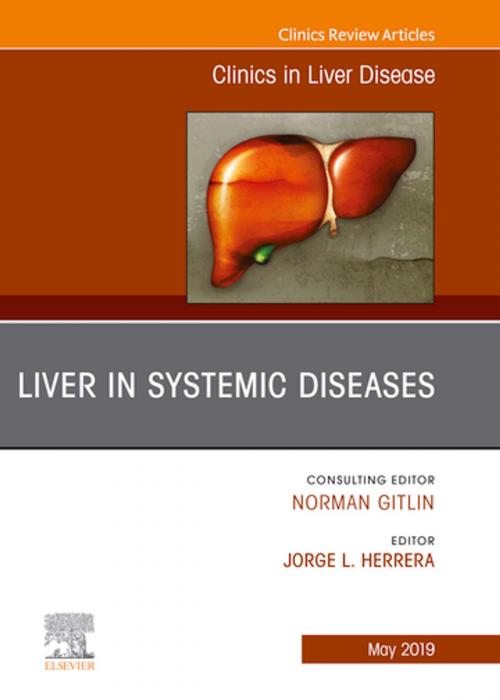 Cover of the book Liver in Systemic Diseases, An Issue of Clinics in Liver Disease, Ebook by Jorge Herrera, MD, Elsevier Health Sciences