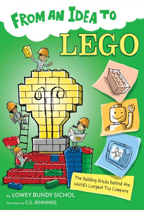 Cover of the book From an Idea to Lego by Lowey Bundy Sichol, HMH Books