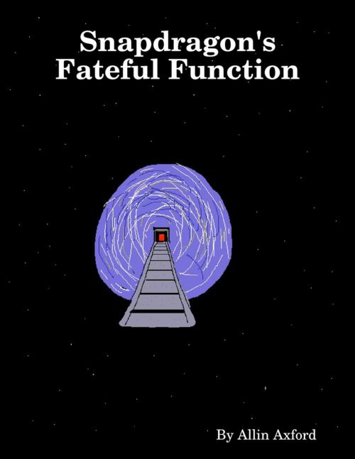 Cover of the book Snapdragon's Fateful Function by Allin Axford, Lulu.com