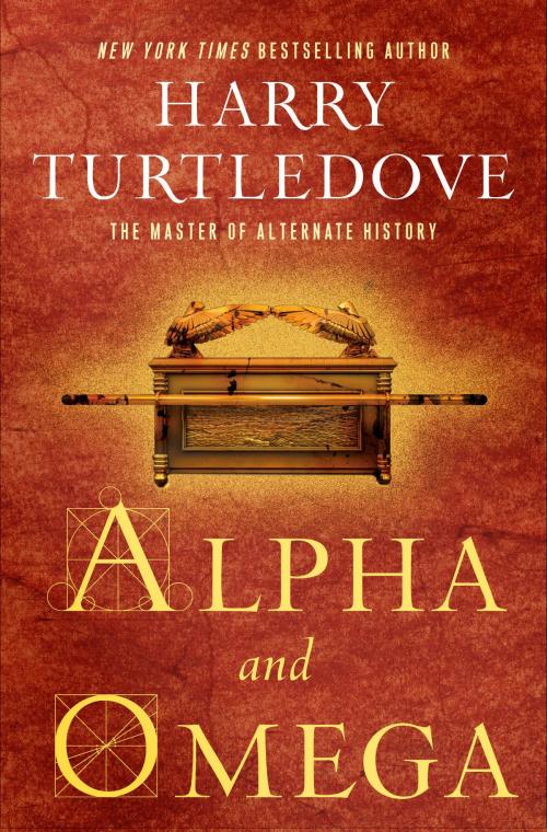 Cover of the book Alpha and Omega by Harry Turtledove, Random House Publishing Group