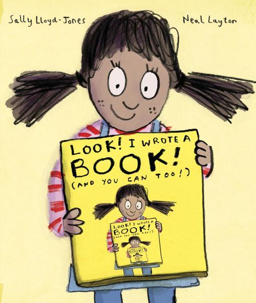 Cover of the book Look! I Wrote a Book! (And You Can Too!) by Sally Lloyd-Jones, Random House Children's Books