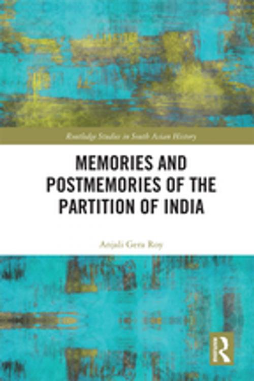 Cover of the book Memories and Postmemories of the Partition of India by Anjali Gera Roy, Taylor and Francis