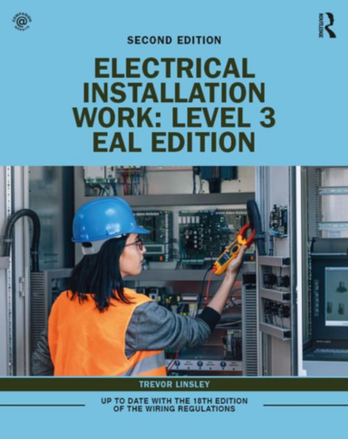 Cover of the book Electrical Installation Work: Level 3 by Trevor Linsley, CRC Press