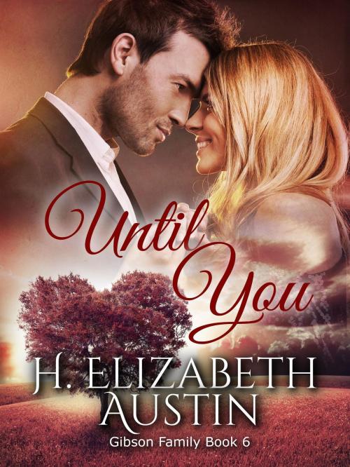 Cover of the book Until You by H. Elizabeth Austin, H. Elizabeth Austin