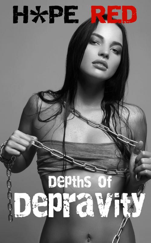 Cover of the book Depths of Depravity by Hope Red, Hope Red