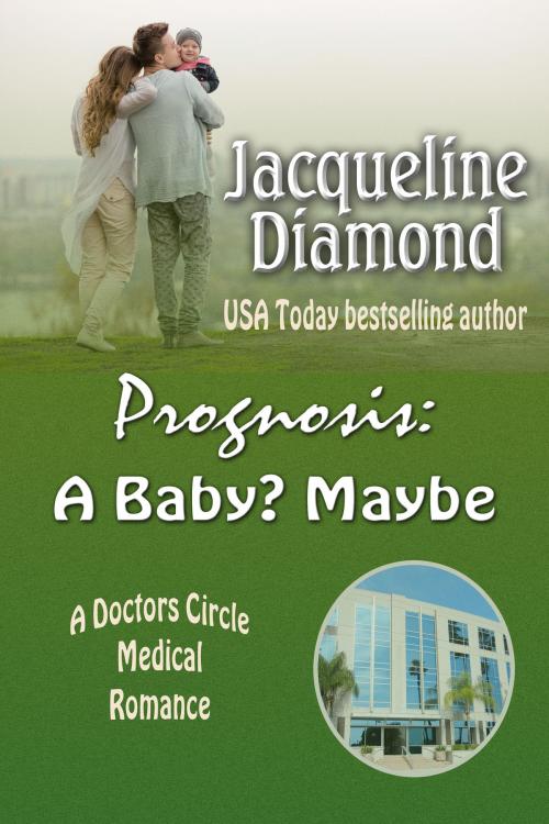 Cover of the book Prognosis: A Baby? Maybe by Jacqueline Diamond, Jacqueline Diamond