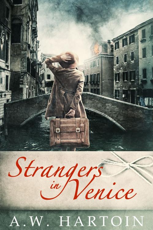 Cover of the book Strangers in Venice by A.W. Hartoin, A.W. Hartoin