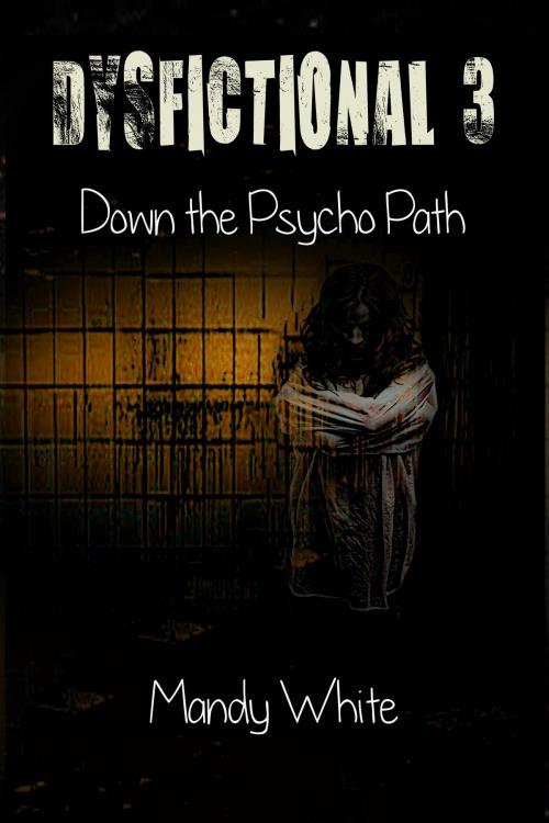Cover of the book Dysfictional 3 by Mandy White, Mandy White