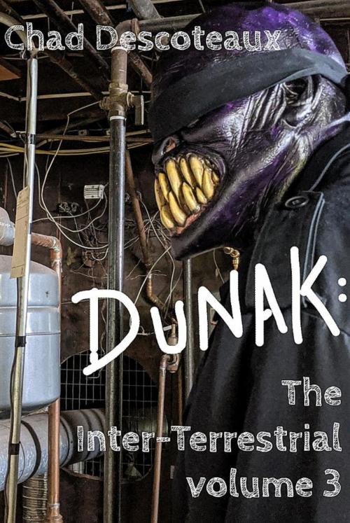 Cover of the book Dunak: The Inter-Terrestrial volume 3 by Chad Descoteaux, Chad Descoteaux
