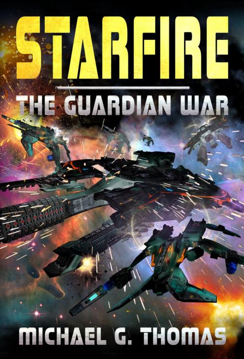 Cover of the book Starfire (The Guardian War Book 1) by Michael G. Thomas, Swordworks & Miro Books