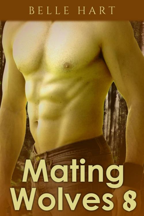 Cover of the book Mating Wolves 8 by Belle Hart, Belle Hart