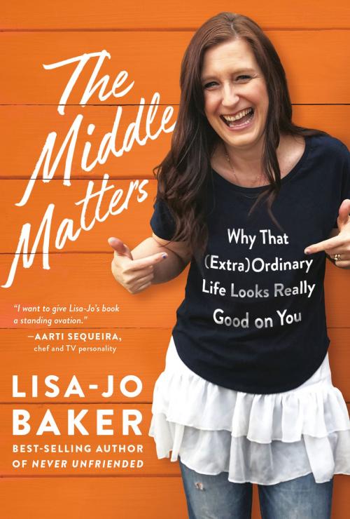 Cover of the book The Middle Matters by Lisa-Jo Baker, The Crown Publishing Group