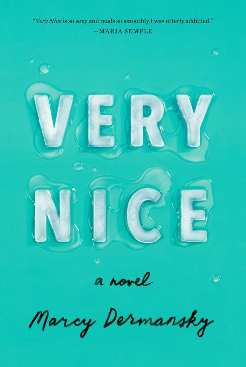 Cover of the book Very Nice by Marcy Dermansky, Knopf Doubleday Publishing Group