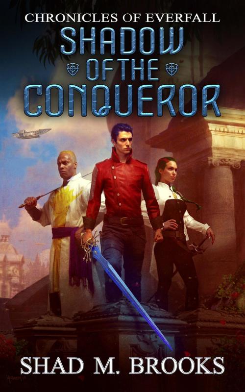 Cover of the book Shadow of the Conqueror by Shad M. Brooks, Honorguard Productions LLC