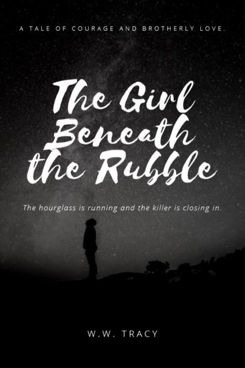 Cover of the book The Girl Beneath the Rubble by W W Tracy, W W TRACY