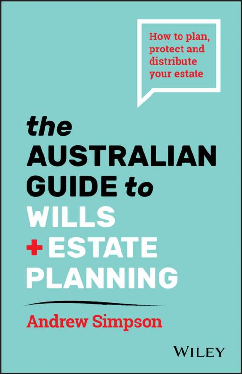Cover of the book The Australian Guide to Wills and Estate Planning by Andrew Simpson, Wiley