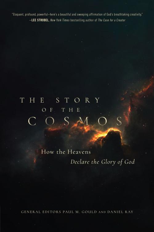 Cover of the book The Story of the Cosmos by Daniel Ray, Paul Gould, Harvest House Publishers